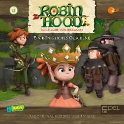 Cover - Robin Hood - Schlitzohr von Sherwood - Folge 21: Ein königliches Geschenk (Das Original-Hörspiel zur TV-Serie)