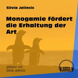 Cover - Silvia Jelincic - Monogamie fördert die Erhaltung der Art