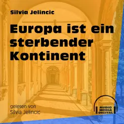 Cover - Silvia Jelincic - Europa ist ein sterbender Kontinent