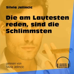 Cover - Silvia Jelincic - Die am Lautesten reden, sind die Schlimmsten
