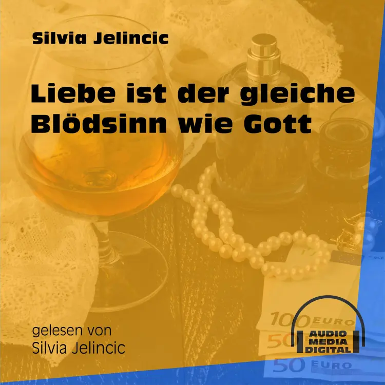 Cover von Silvia Jelincic - Liebe ist der gleiche Blödsinn wie Gott