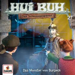Cover - HUI BUH neue Welt - Folge 27 - Das Monster von Burgeck