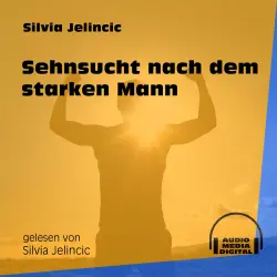 Cover - Silvia Jelincic - Sehnsucht nach dem starken Mann