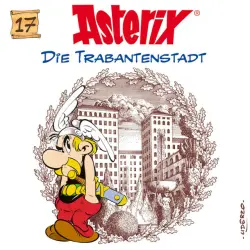 Cover - Asterix - 17: Die Trabantenstadt