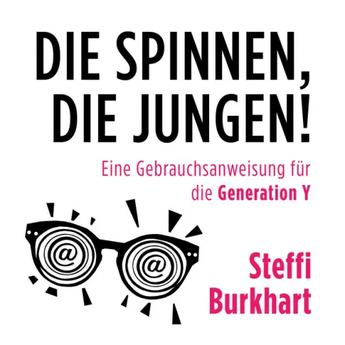 Cover von Anne Fink - Die spinnen, die Jungen! (Eine Gebrauchsanweisung für die Generation Y)