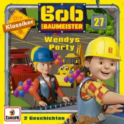 Cover - Bob der Baumeister - 27/Wendys Party (Die Klassiker)