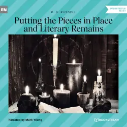 Cover - R. B. Russell - Putting the Pieces in Place and Literary Remains