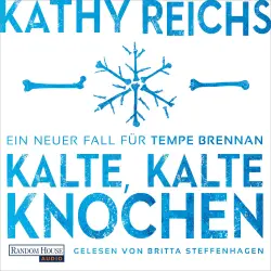 Cover - Kathy Reichs - Die Tempe-Brennan-Romane - Band 21 - Kalte, kalte Knochen - Ein neuer Fall für Tempe Brennan