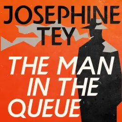 Cover - Josephine Tey - The Man in the Queue