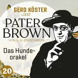 Cover - Gilbert Keith Chesterton - Gerd Köster liest Pater Brown - Band 20 - Das Hundeorakel