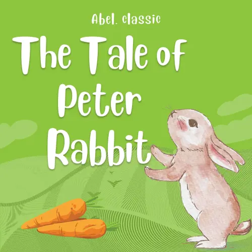 Cover - Helen Beatrix Potter - Abel Classics: fairytales and fables - The Tale of Peter Rabbit