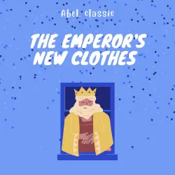 Cover - Hans Christian Andersen - Abel Classics: fairytales and fables - The Emperor's New Clothes