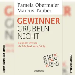 Cover - Pamela Obermaier - Gewinner grübeln nicht - Richtiges Denken als Schlüssel zum Erfolg