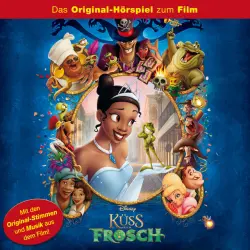 Cover - Disney - Küss den Frosch - Küss den Frosch (Das Original-Hörspiel zum Film)