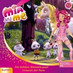 Cover - Mia and Me - Folge 12: Die defekte Wasserkuppel / Invasion der Pane (Das Original-Hörspiel zur TV-Serie)