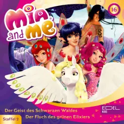 Cover - Mia and Me - Folge 16: Der Geist des Schwarzen Waldes / Der Fluch des grünen Elixiers (Das Original-Hörspiel zur TV-Serie)