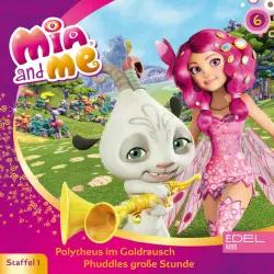 Cover - Mia and Me - Folge 6: Polytheus im Goldrausch / Phuddles große Stunde (Das Original-Hörspiel zur TV-Serie)