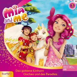 Cover - Mia and Me - Folge 3: Das goldene Einhorn / Onchao und das Paradies (Das Original-Hörspiel zur TV-Serie)