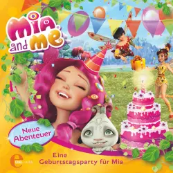 Cover - Mia and Me - Folge 3: Eine Geburtstagsparty für Mia (Das Original-Hörspiel zum Buch)