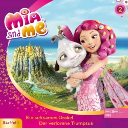 Cover - Mia and Me - Folge 2: Ein seltsames Orakel / Der verlorene Trumptus (Das Original-Hörspiel zur TV-Serie)