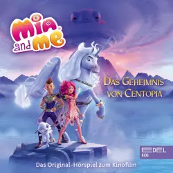 Cover - Mia and Me - Das Geheimnis von Centopia (Das Original-Hörspiel zum Kinofilm)