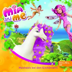 Cover - Mia and Me - Folge 2: Hochzeit bei den Einhörnern (Das Original-Hörspiel zum Buch)