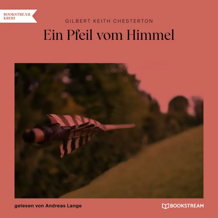Cover von Gilbert Keith Chesterton - Ein Pfeil vom Himmel
