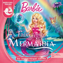 Cover - Barbie - Barbie Fairytopia - Mermaidia (Das Original-Hörspiel zum Film)