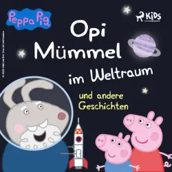 Cover - Neville Astley - Peppa Wutz - Opi Mümmel im Weltraum und andere Geschichten
