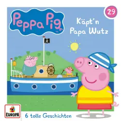 Cover - Peppa Pig Hörspiele - Folge 29: Käpt'n Papa Wutz