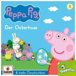 Cover - Peppa Pig Hörspiele - 003/Der Osterhase (und 5 weitere Geschichten)
