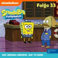 Cover - SpongeBob Schwammkopf - Folge 33 (Das Original-Hörspiel zur TV-Serie)