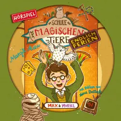 Cover - Die Schule der magischen Tiere - Endlich Ferien 7: Max und Muriel