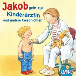 Cover - Sandra Grimm - Jakob geht zur Kinderärztin - Jakob kann das schon alleine - Jakob und sein Töpfchen - Jakob, Haare waschen - Jakob ist wütend (Jakob, der kleine Bruder von Conni)