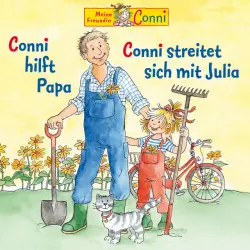 Cover - Conni - Conni hilft Papa / Conni streitet sich mit Julia