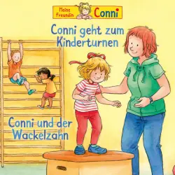 Cover - Conni - Conni geht zum Kinderturnen / Conni und der Wackelzahn
