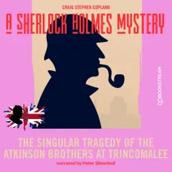 Cover - Sir Arthur Conan Doyle - A Sherlock Holmes Mystery - Episode 8 - The Singular Tragedy of the Atkinson Brothers at Trincomalee