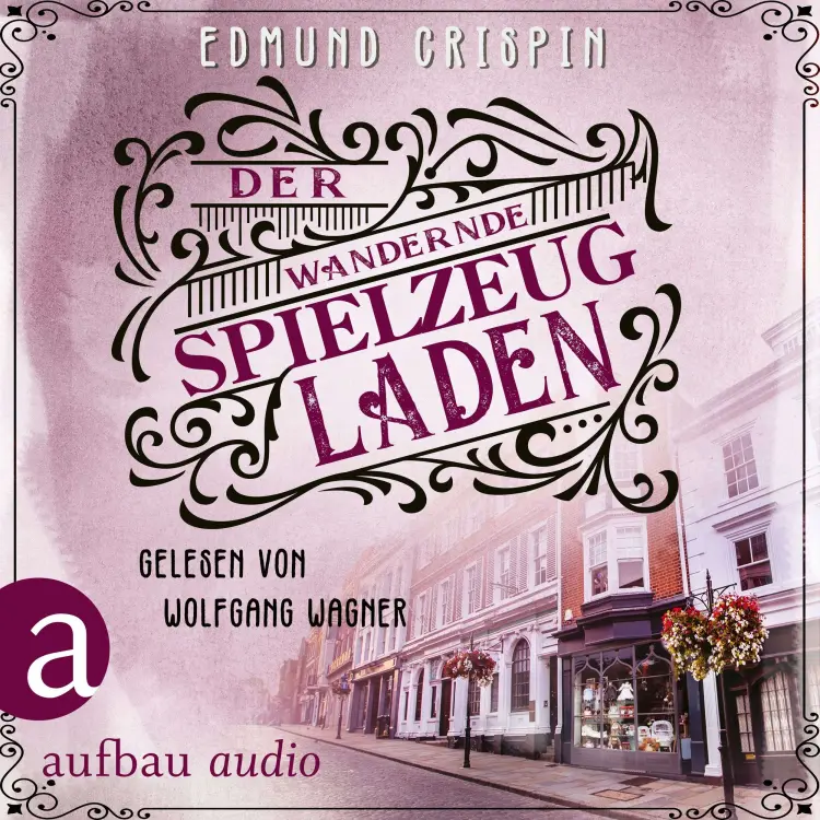 Cover von Edmund Crispin - Professor Gervase Fen ermittelt - Band 3 - Der wandernde Spielzeugladen