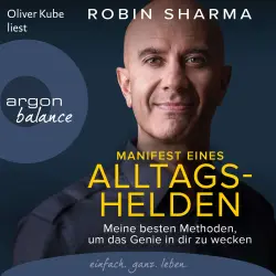 Cover - Robin Sharma - Manifest eines Alltagshelden - Meine besten Methoden, um das Genie in dir zu wecken