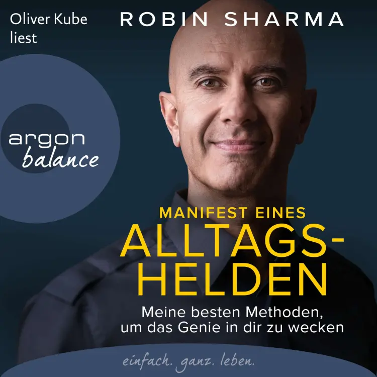 Cover von Robin Sharma - Manifest eines Alltagshelden - Meine besten Methoden, um das Genie in dir zu wecken