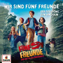 Cover - Fünf Freunde - Wir sind Fünf Freunde - Der Titelsong zum Kinofilm