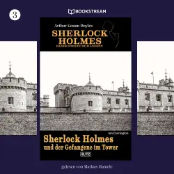 Cover - Arthur Conan Doyle - Sherlock Holmes - Baker Street 221B London - Folge 3 - Sherlock Holmes und der Gefangene im Tower