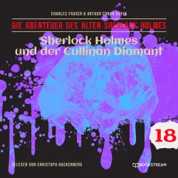 Cover - Sir Arthur Conan Doyle - Die Abenteuer des alten Sherlock Holmes - Folge 18 - Sherlock Holmes und der Cullinan Diamant
