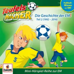 Cover - Teufelskicker - EM-Wissen 02 - Die Geschichte der EM - Teil 2! (1992 - 2016)