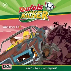 Cover - Teufelskicker - 45/Mission TK!