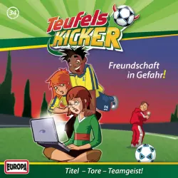 Cover - Teufelskicker - 34/Freundschaft in Gefahr!