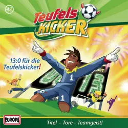 Cover - Teufelskicker - 47/13:0 für die Teufelskicker!