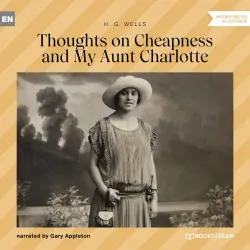 Cover - H. G. Wells - Thoughts on Cheapness and My Aunt Charlotte