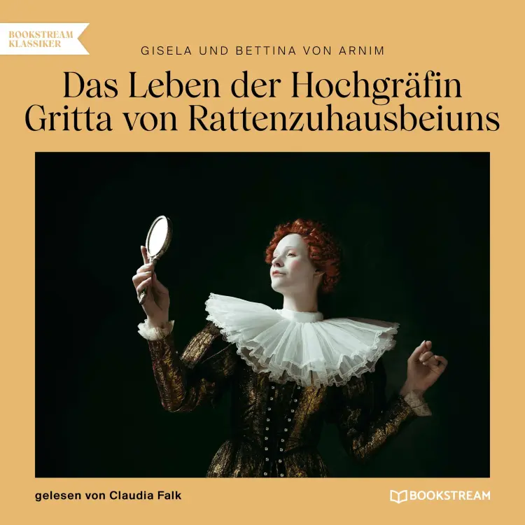 Cover von Gisela von Arnim - Das Leben der Hochgräfin Gritta von Rattenzuhausbeiuns