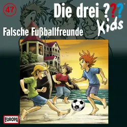 Cover - Die drei ??? Kids - 047/Falsche Fußball-Freunde